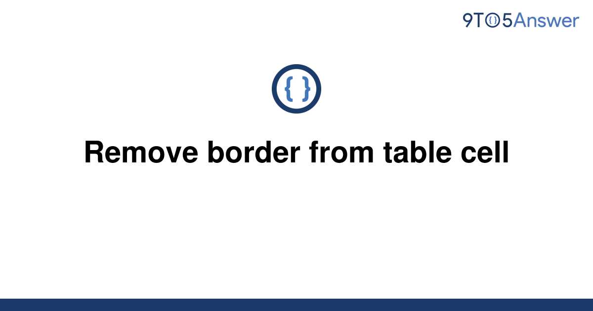 solved-remove-border-from-table-cell-9to5answer