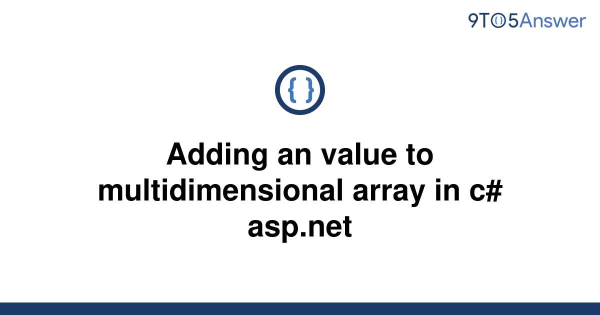 solved-adding-an-value-to-multidimensional-array-in-c-9to5answer