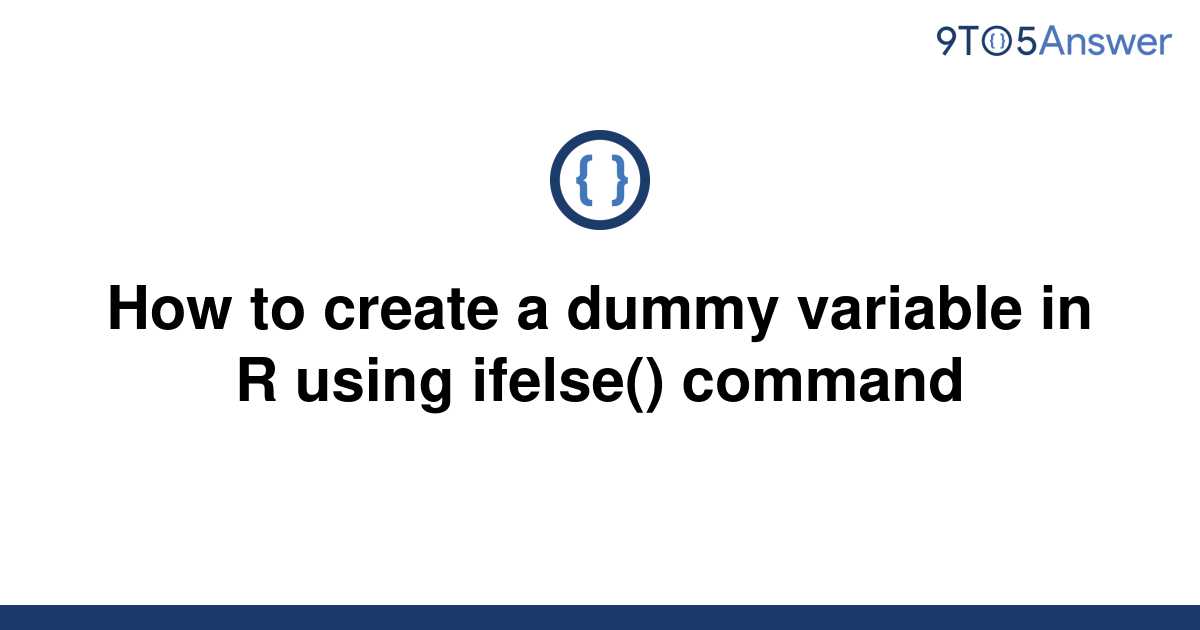 [Solved] How to create a dummy variable in R using | 9to5Answer