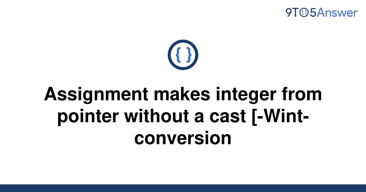 assignment makes pointer from integer without a cast werror int conversion
