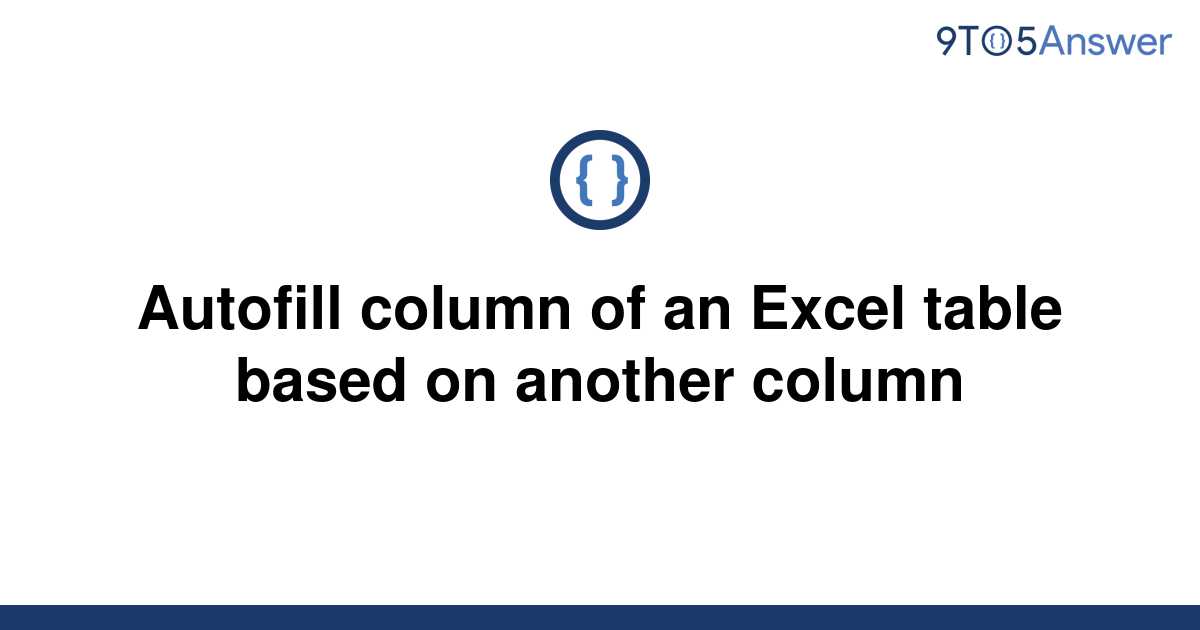 solved-autofill-column-of-an-excel-table-based-on-9to5answer