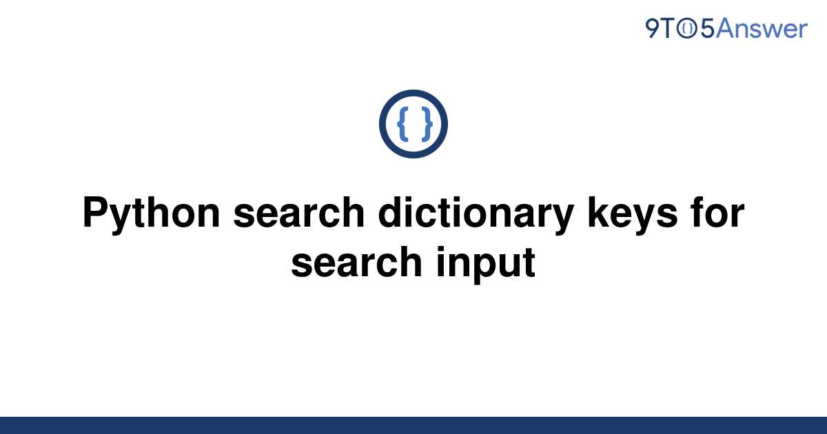 solved-python-search-dictionary-keys-for-search-input-9to5answer