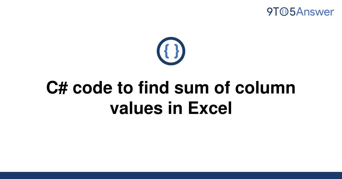 solved-c-code-to-find-sum-of-column-values-in-excel-9to5answer