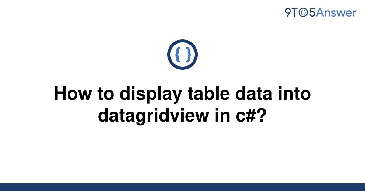 [Solved] How To Display Table Data Into Datagridview In | 9to5Answer