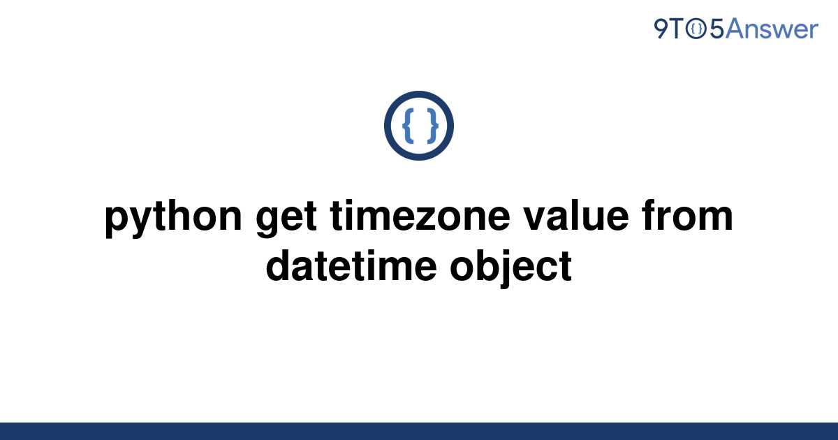 Python Datetime Replace Timezone Utc