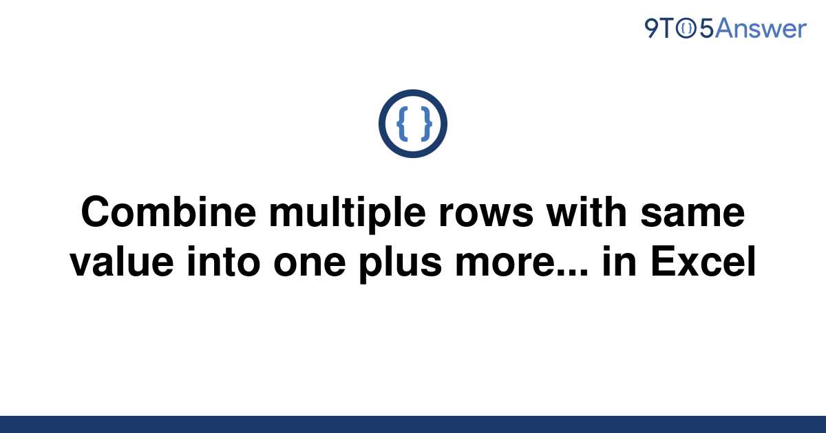 solved-combine-multiple-rows-with-same-value-into-one-9to5answer