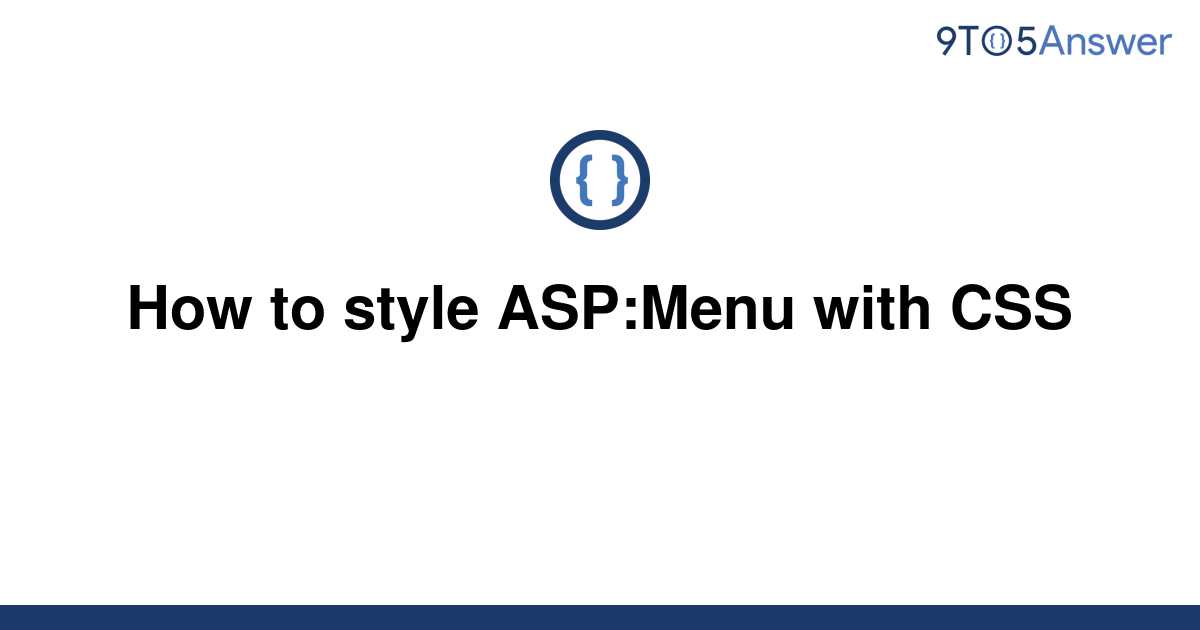 solved-how-to-style-asp-menu-with-css-9to5answer