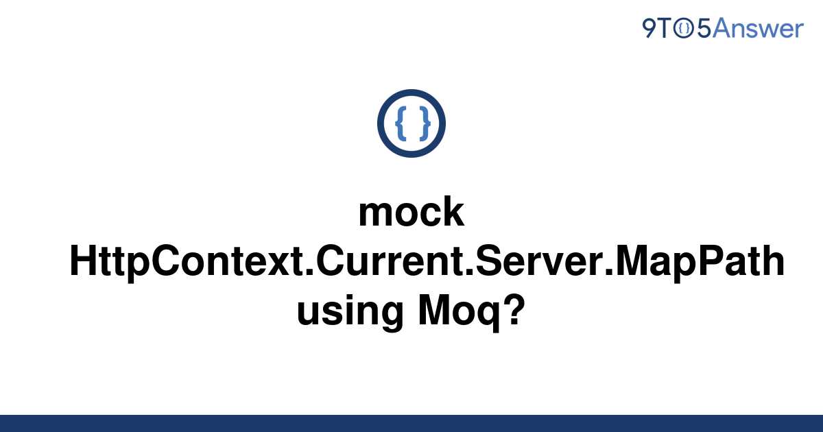 Template Mock Httpcontext Current Server Mappath Using Moq20220525 4102818 1dr20zu 