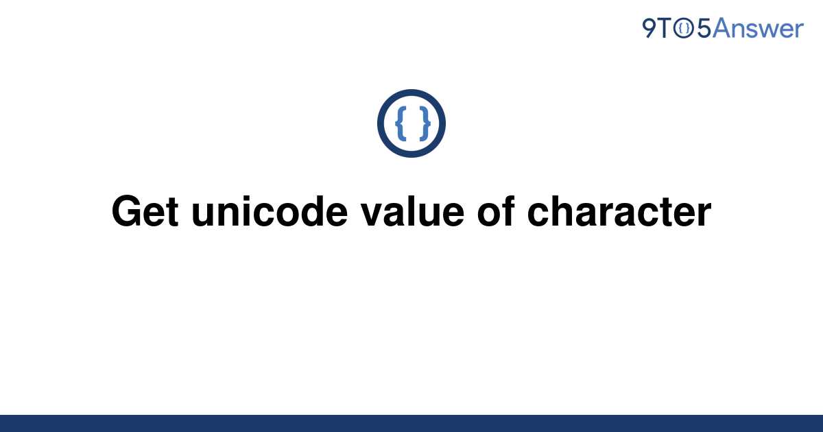 Get Unicode Value Of Character