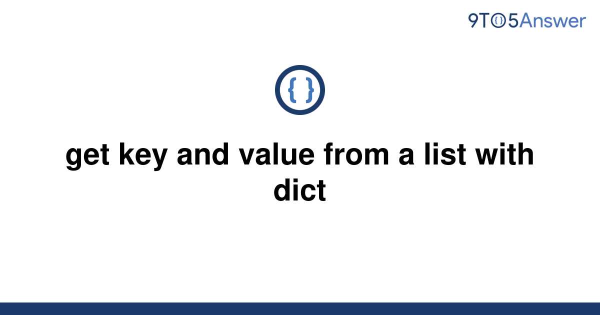 solved-get-key-and-value-from-a-list-with-dict-9to5answer