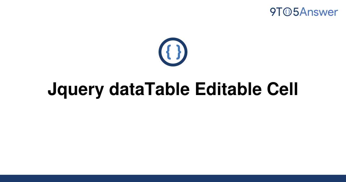 solved-jquery-datatable-editable-cell-9to5answer