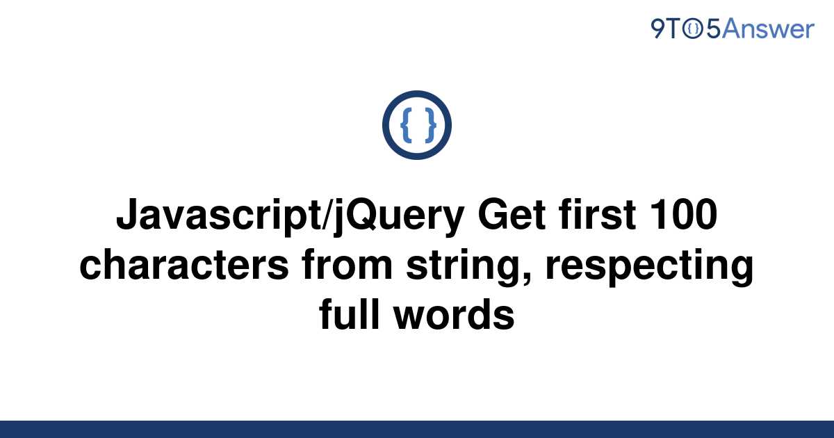 solved-javascript-jquery-get-first-100-characters-from-9to5answer