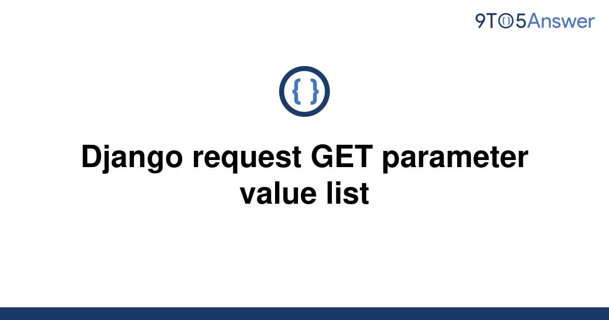 solved-django-request-get-parameter-value-list-9to5answer