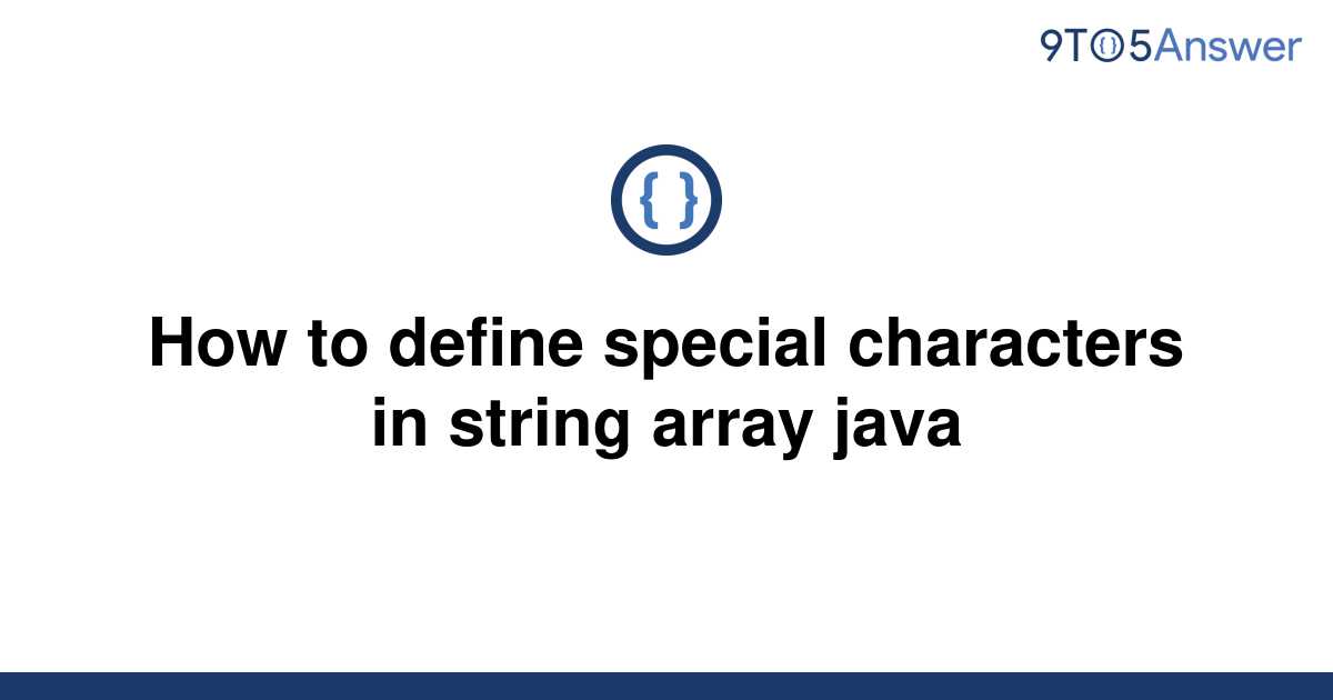 solved-how-to-define-special-characters-in-string-array-9to5answer