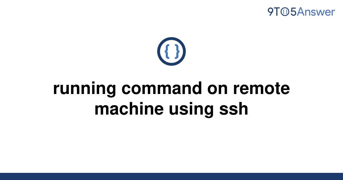 solved-execute-a-command-on-remote-machine-in-python-9to5answer