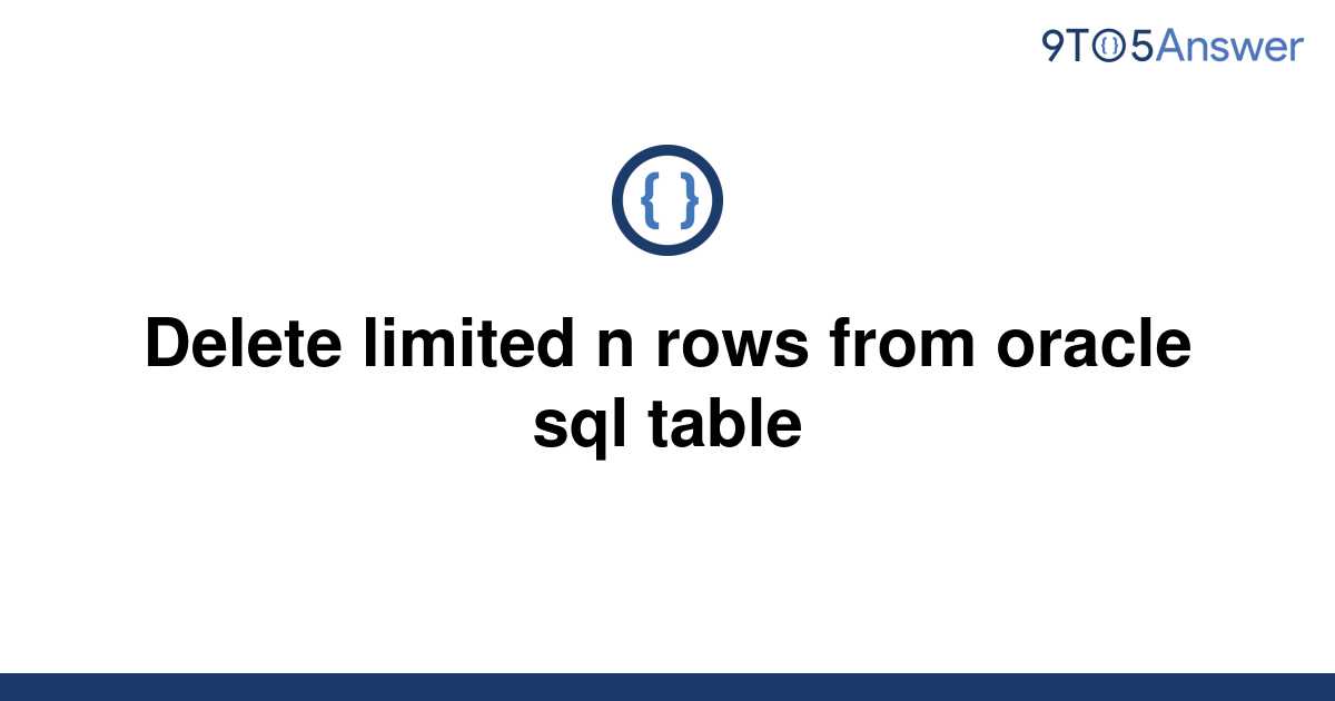 solved-delete-limited-n-rows-from-oracle-sql-table-9to5answer