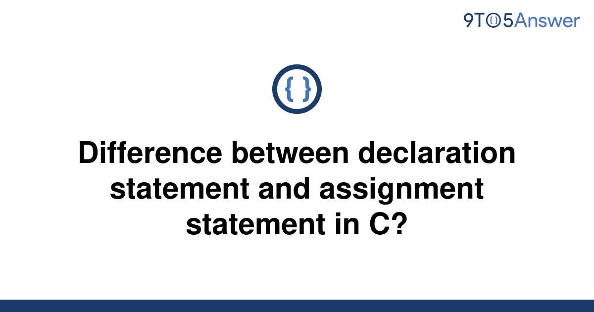 difference between assignment and declaration