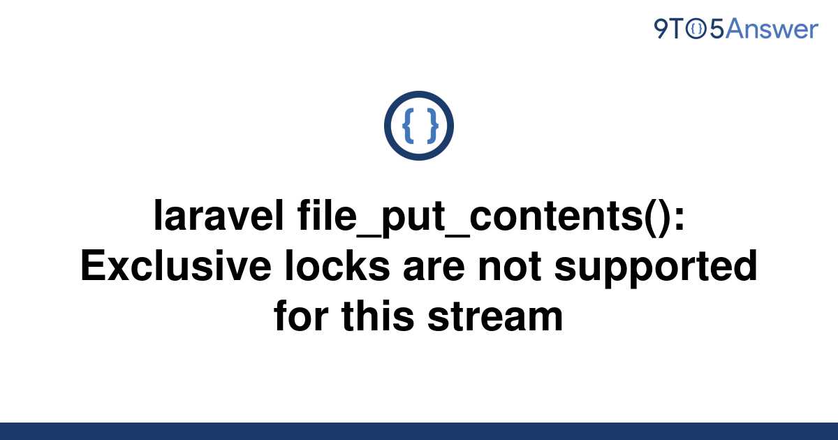 solved-laravel-file-put-contents-exclusive-locks-are-9to5answer