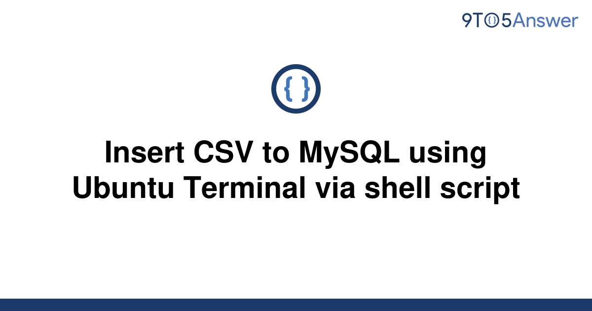 solved-insert-csv-to-mysql-using-ubuntu-terminal-via-9to5answer