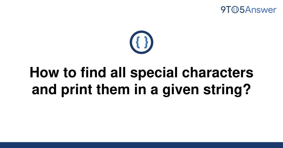 solved-how-to-find-all-special-characters-and-print-9to5answer