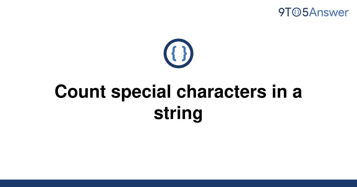 solved-count-special-characters-in-a-string-9to5answer