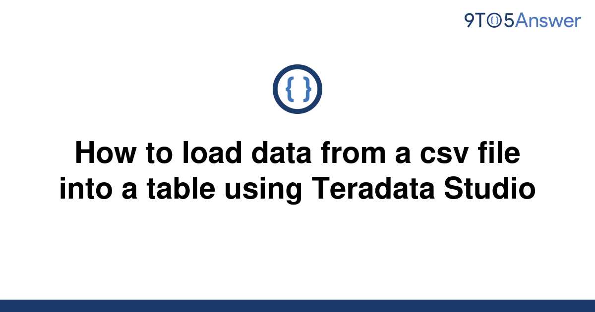 solved-how-to-load-data-from-a-csv-file-into-a-table-9to5answer