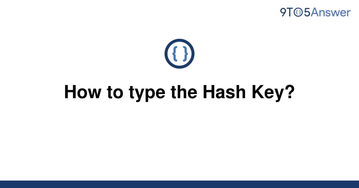 solved-how-to-type-the-hash-key-9to5answer