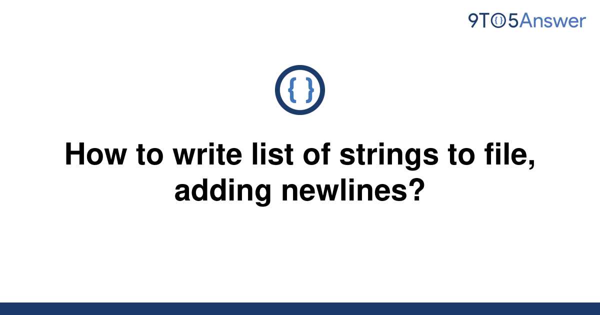 solved-how-to-write-list-of-strings-to-file-adding-9to5answer