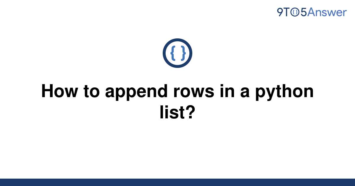 solved-how-to-append-rows-in-a-python-list-9to5answer