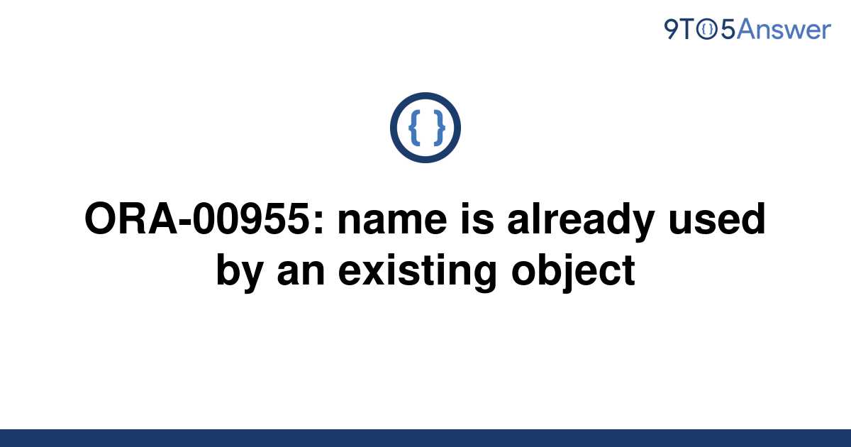 solved-ora-00955-name-is-already-used-by-an-existing-9to5answer