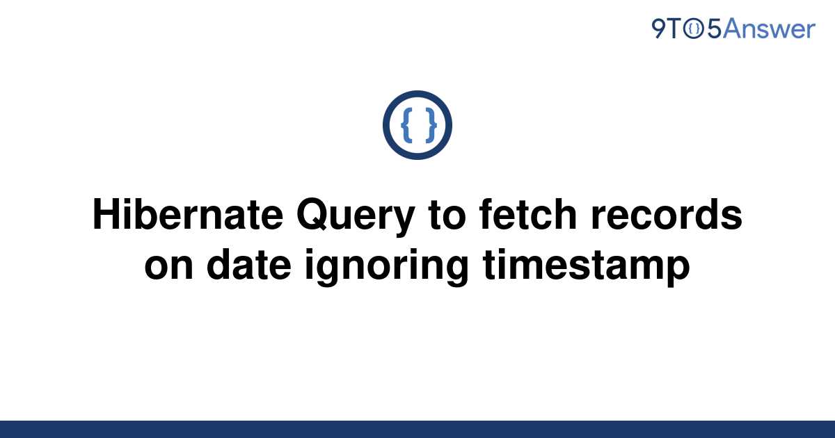 solved-hibernate-query-to-fetch-records-on-date-9to5answer