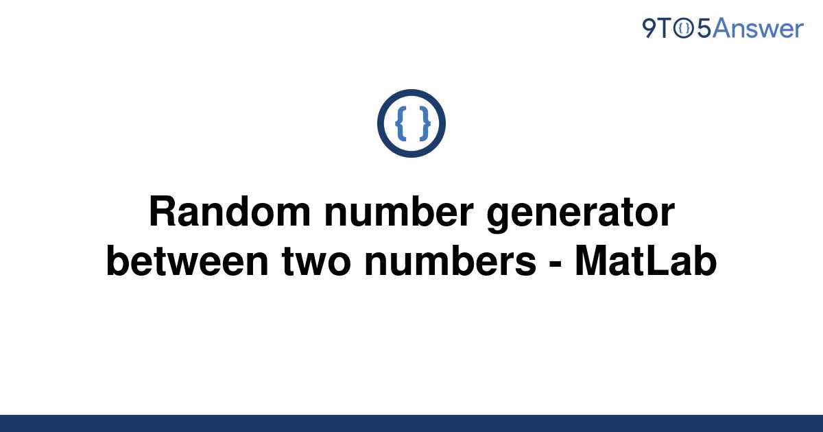 solved-random-number-generator-between-two-numbers-9to5answer