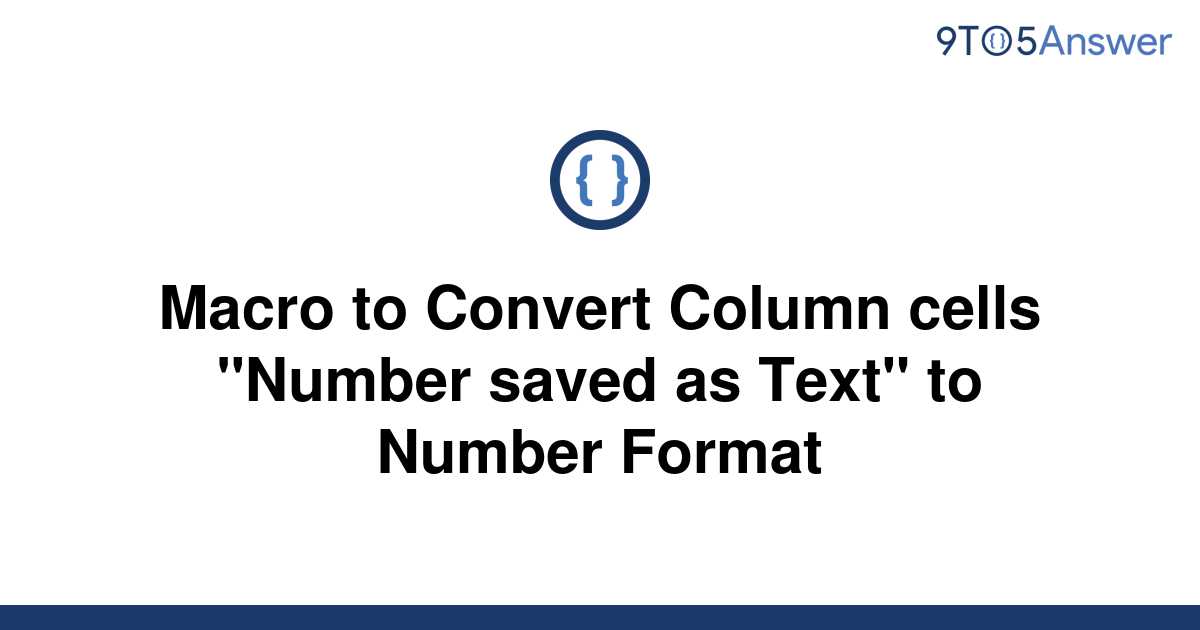 solved-macro-to-convert-column-cells-number-saved-as-9to5answer