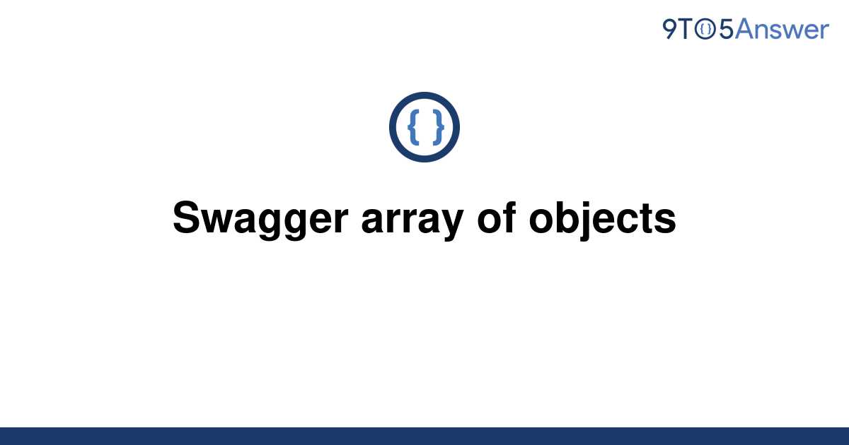 solved-swagger-array-of-objects-9to5answer