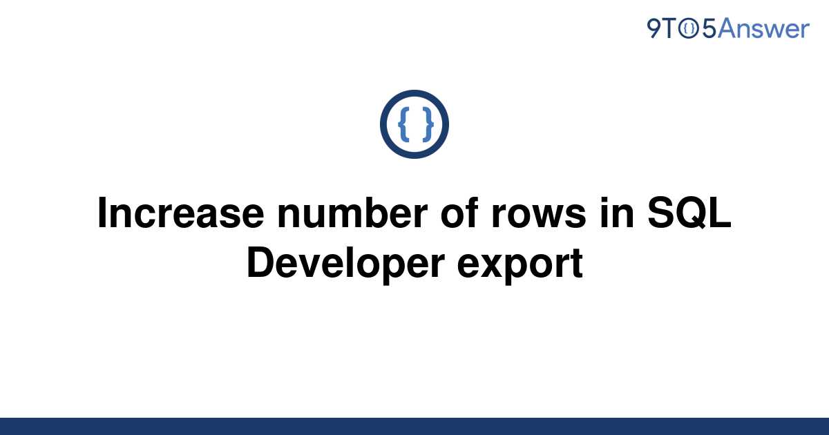 solved-increase-number-of-rows-in-sql-developer-export-9to5answer