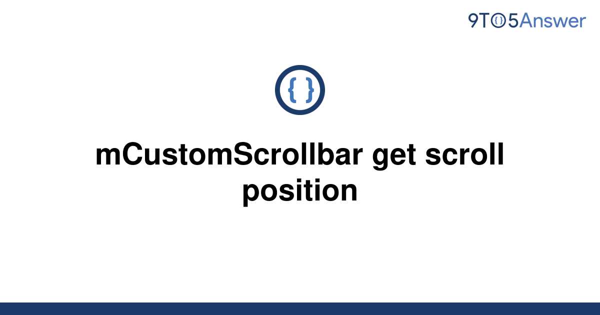 solved-mcustomscrollbar-get-scroll-position-9to5answer