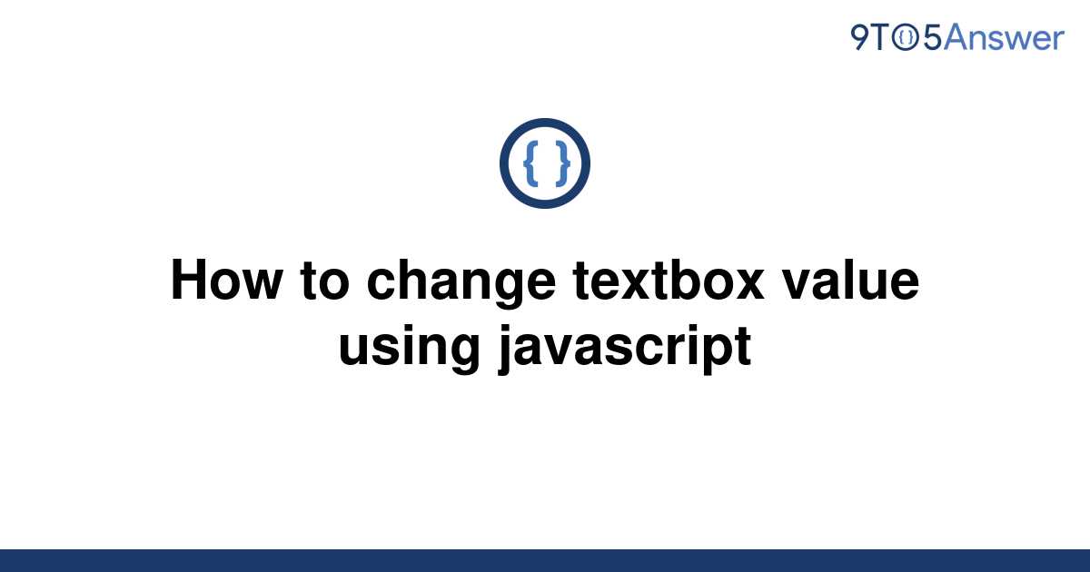 solved-how-to-change-textbox-value-using-javascript-9to5answer