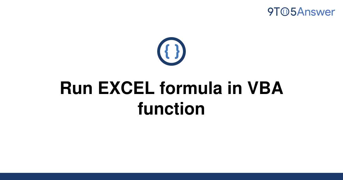 solved-run-excel-formula-in-vba-function-9to5answer