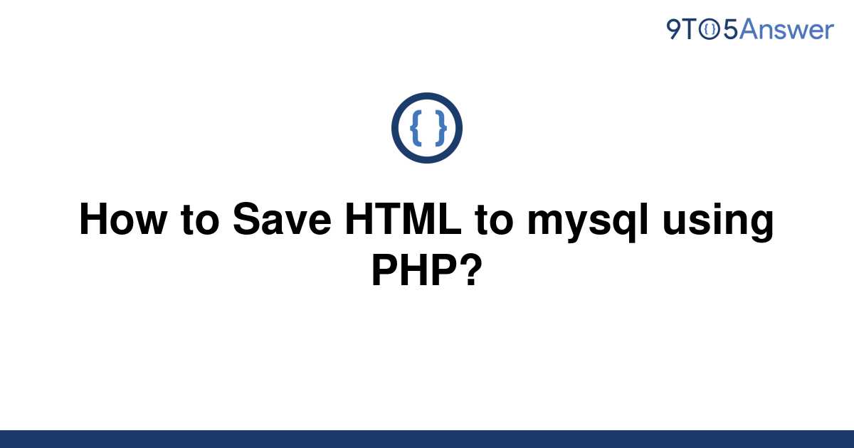 solved-how-to-save-html-to-mysql-using-php-9to5answer