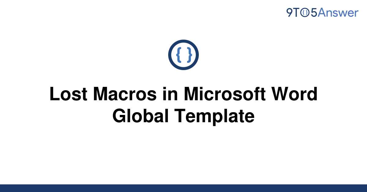 solved-lost-macros-in-microsoft-word-global-template-9to5answer