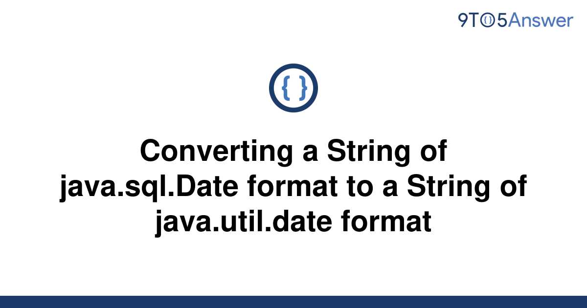 solved-converting-a-string-of-java-sql-date-format-to-a-9to5answer