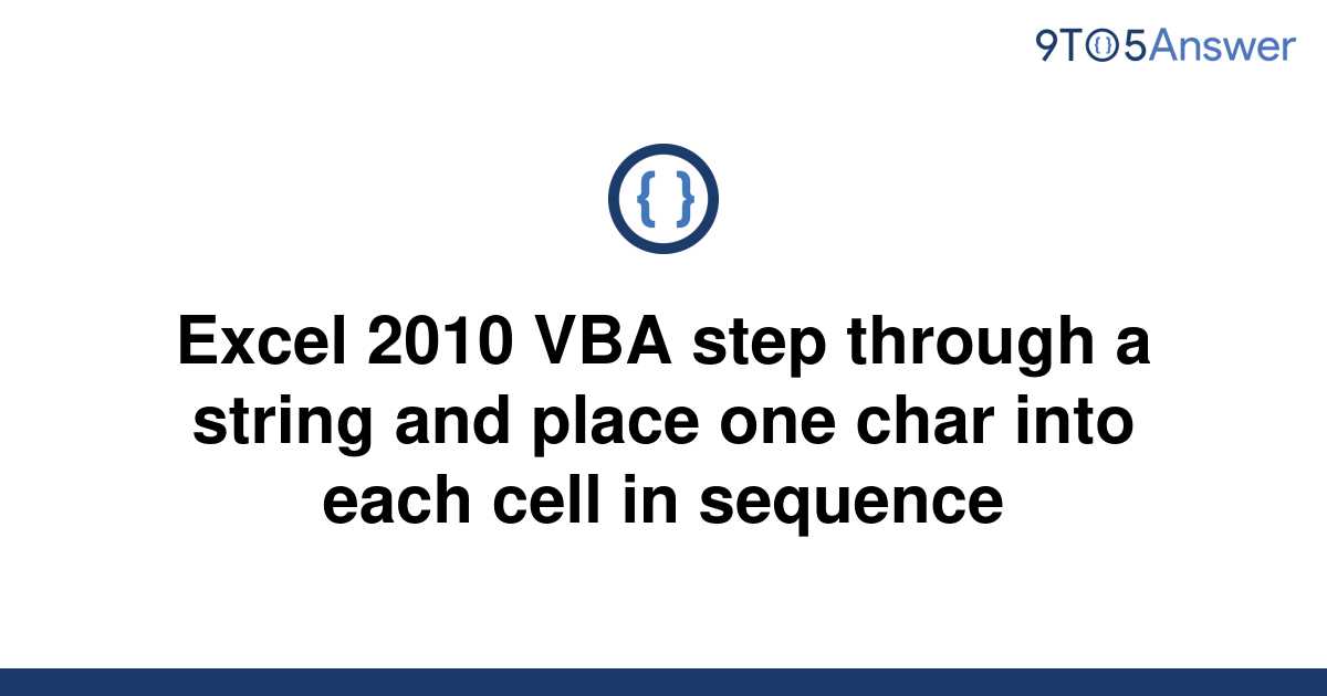 solved-excel-2010-vba-step-through-a-string-and-place-9to5answer