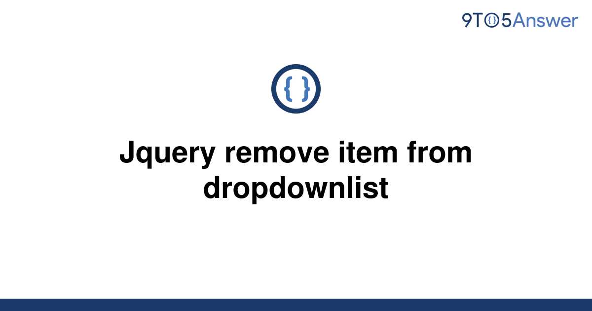 solved-jquery-remove-item-from-dropdownlist-9to5answer