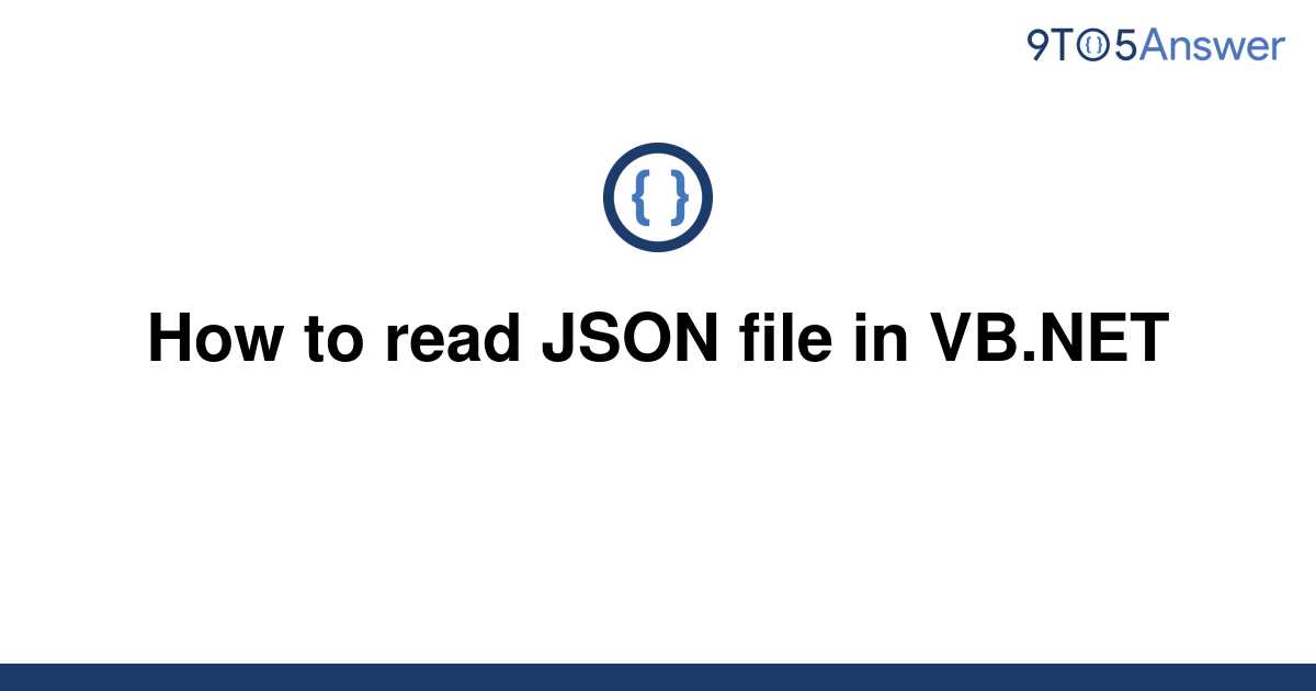 solved-how-to-read-json-file-in-vb-net-9to5answer