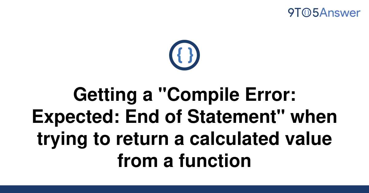 solved-getting-a-compile-error-expected-end-of-9to5answer