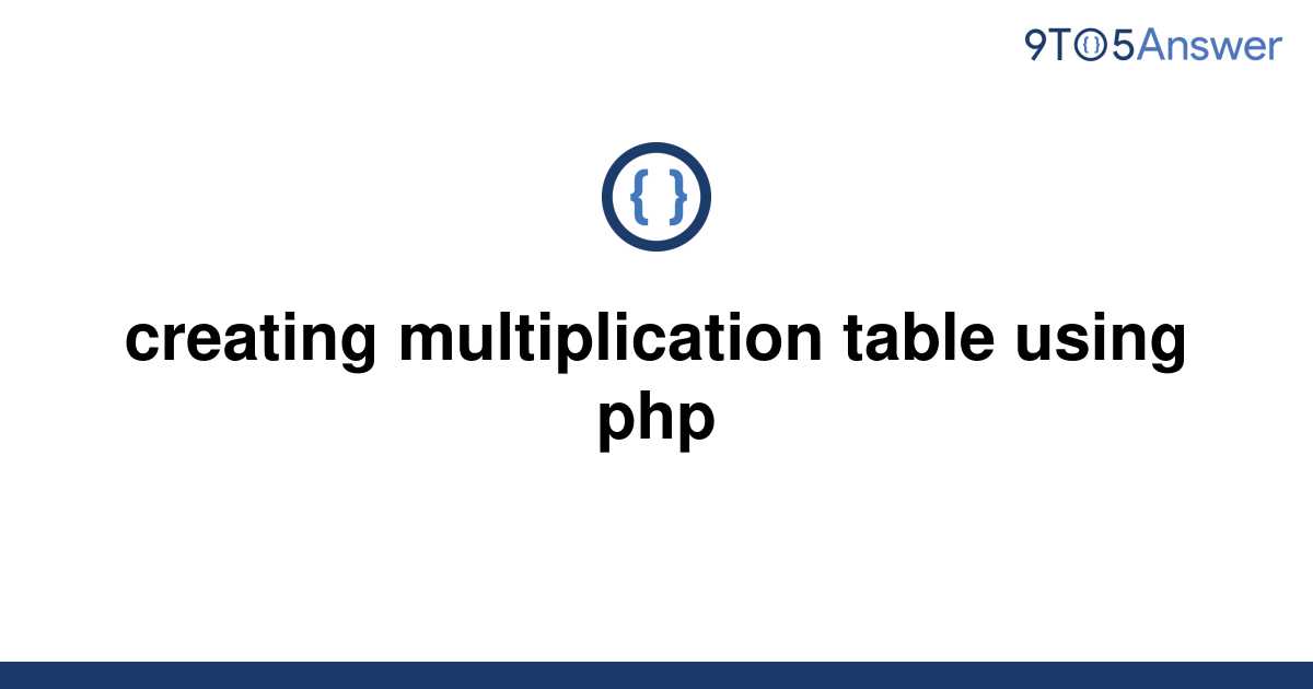 solved-creating-multiplication-table-using-php-9to5answer