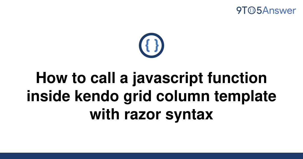 solved-how-to-call-a-javascript-function-inside-kendo-9to5answer