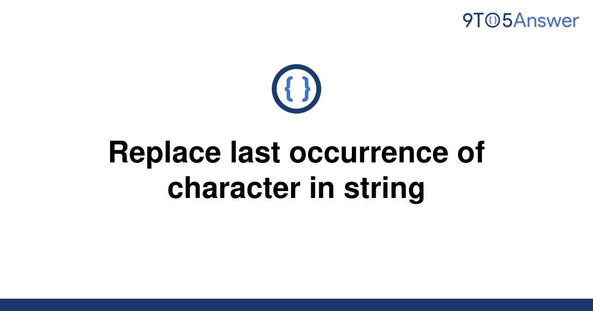 solved-replace-last-occurrence-of-character-in-string-9to5answer