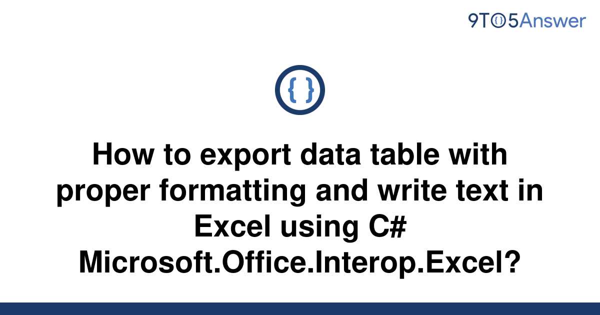 solved-how-to-export-data-table-with-proper-formatting-9to5answer