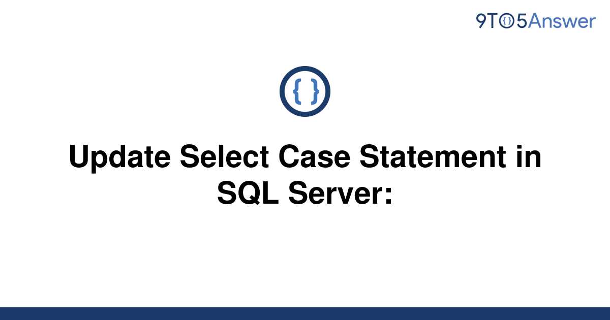 solved-update-select-case-statement-in-sql-server-9to5answer